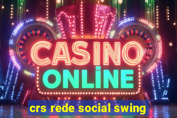 crs rede social swing